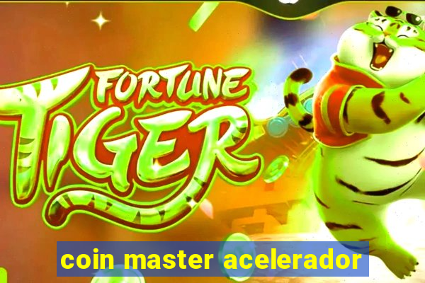 coin master acelerador